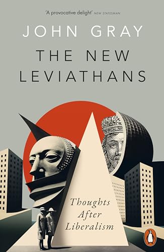 Penguin Books Ltd The New Leviathans Thoughts After Liberalism.