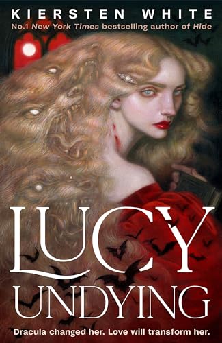 Lucy Undying: A Dracula Novel by Kiersten White