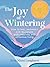The Joy of Wintering: How to Rest, Reconnect and Rejuvenate with Creativity and Conscious Living