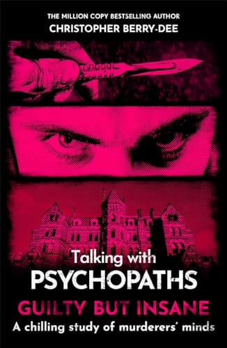 John Blake Talking with Psychopaths and Savages Guilty but Insane.