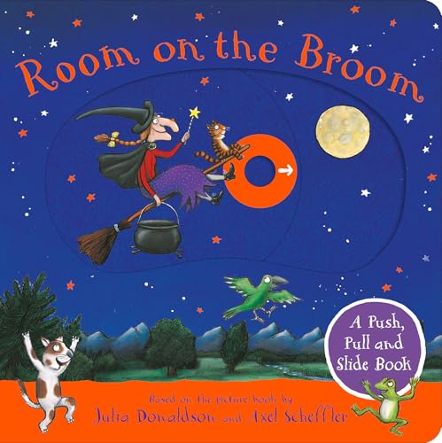 Macmillan Childrens Books Room on the Broom A Push, Pull and Slide Book The perfect Halloween gift for toddlers. by Axel Scheffler Julia Donaldson