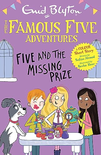 Famous Five Colour Short Stories: Five and the Missing Prize by Enid Blyton And Sufiya Ahmed