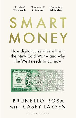 Smart Money: How Digital Currencies Will Shape the New World Order