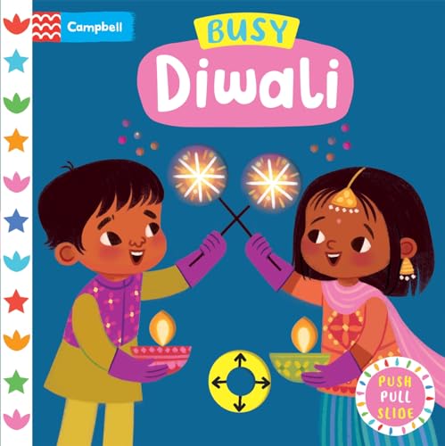 Campbell Books Busy Diwali The perfect gift to celebrate Diwali with your toddler! (Campbell Busy Books).
