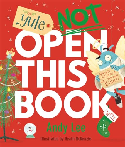 Bonnier Books Ltd Studio Press Yule Not Open This Book A ridiculously funny festive story for kids, big and small!.