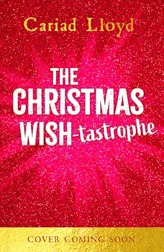 Lydia Marmalade and the Christmas Wish: An unforgettable Christmas classic to entertain the whole family!
