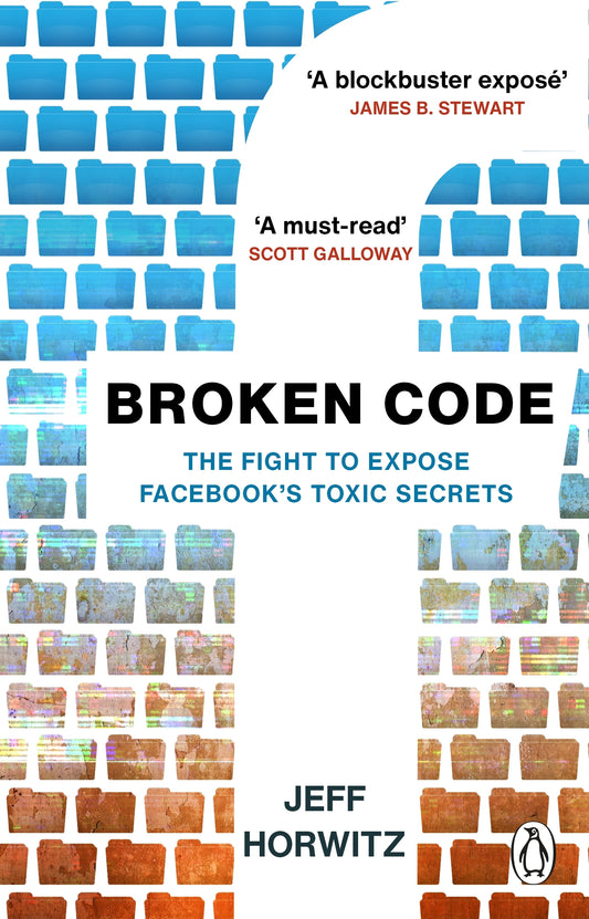 Broken Code: Inside Facebook and the Fight to Expose Its Toxic Secrets