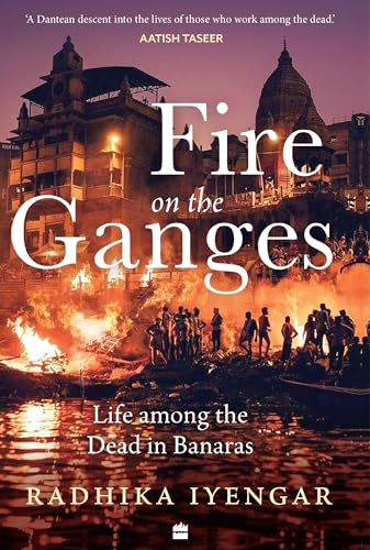 Fire on the Ganges PB by Radhika Iyengar