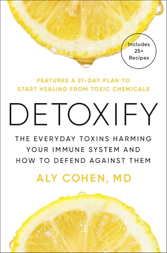 Detoxify: Live Clean, Reduce Inflammation, and Reclaim Your Health