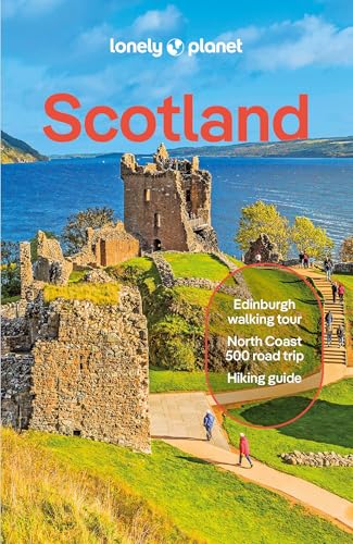 Lonely Planet Scotland: Plan the Trip of a Lifetime | Detailed Itineraries & Maps | Insider Tips | Covers Edinburgh, Glasgow, Inverness, the Highlands, Shetland and more