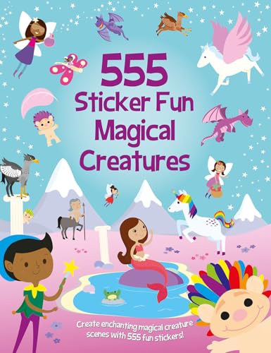 555 Sticker Fun Magical Creatures: Activity Book by Oakley Graham
