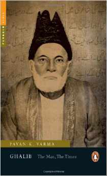 Ghalib: The Man, The Times