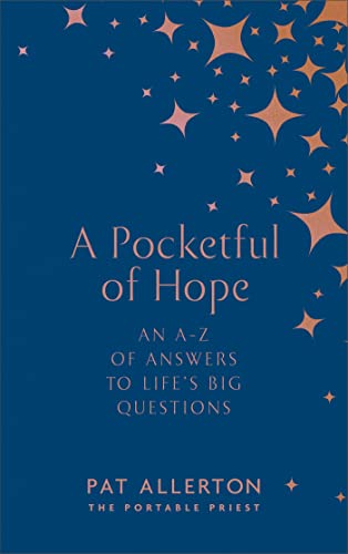 A Pocketful of Hope: An A-Z of Answers to Life’s Big Questions by Pat Allerton