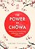 The Power of Chowa: Finding Your Balance Using the Japanese Wisdom of Chowa by Akemi Tanaka