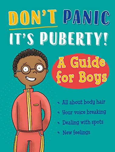 Franklin Watts Ltd Dont Panic, Its Puberty! A Guide for Boys.