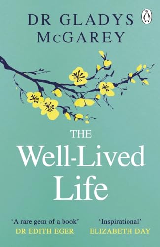 The Well-Lived Life: A 102-Year-Old Doctor's Six Secrets to Health and Happiness at Every Age