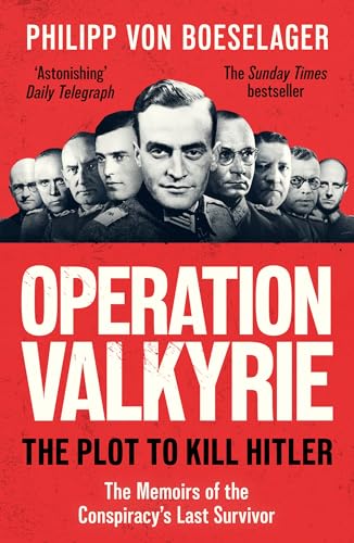 Weidenfeld Nicolson Operation Valkyrie The Plot To Kill Hitler.