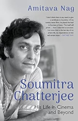 Speaking Tiger Soumitra Chatterjee His Life in Cinema and Beyond.