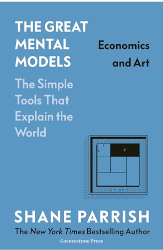 Cornerstone Press The Great Mental Models Economics and A. by Shane Parrish