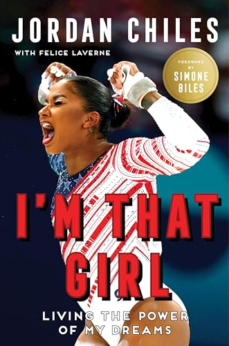 I'm That Girl: The Heartfelt Memoir from Olympic Gymnast Jordan Chiles