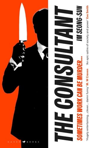 Raven Books The Consultant The darkly funny, satirical Korean thriller.