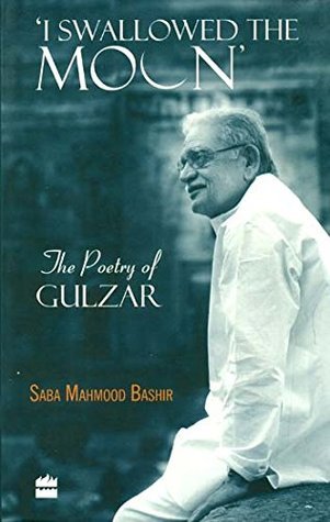 I Swallowed the Moon: The Poetry of Gulzar