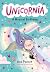 Unicornia: A Magical Birthday: The bestselling illustrated magical unicorn series for kids aged 5-8, perfect for party-bag presents by Ana Punset