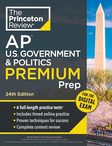 Princeton Review AP U.S. Government & Politics Premium Prep, 24th Edition: 6 Practice Tests + Digital Practice Online + Content Review