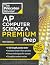 Princeton Review AP Computer Science A Premium Prep, 9th Edition: For the NEW 2026 Exam: 5 Practice Tests + Digital Practice Online + Content Review