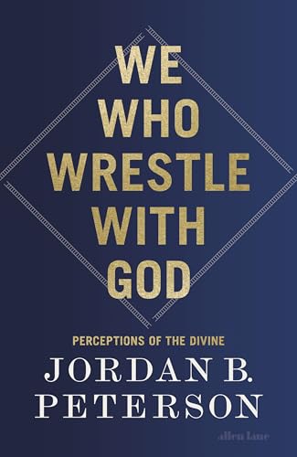 We Who Wrestle with God: Perceptions of the Divine