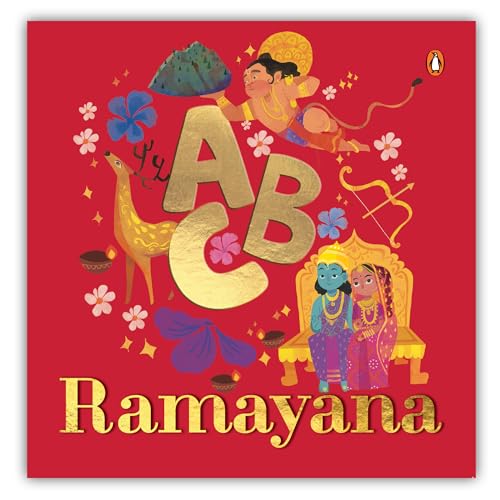 ABC Ramayana: Illustrated Alphabet Book to Discover Characters and Stories | Explore Hindu Mythology, Timeless Values, and Cultural Heritage | ... | Ages 3+ [Penguin Early Learning Series]