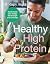 The Doctor’s Kitchen: Healthy High Protein: Supercharge your energy, feel stronger and live longer