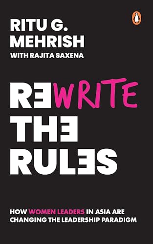 Rewrite the Rules: How women leaders in Asia are changing the leadership paradigm