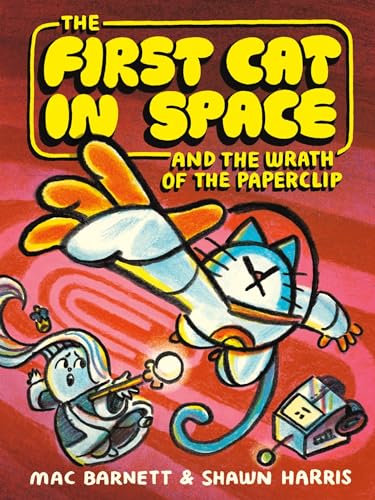 The First Cat in Space and the Wrath of the Paperclip: A Graphic Novel