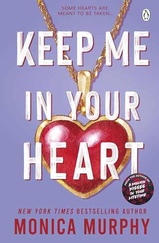 Keep Me In Your Heart by Monica Murphy