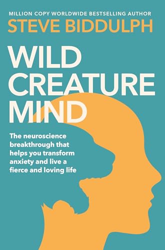 Wild Creature Mind: Transform Anxiety and Live a Fiercely Loving Life