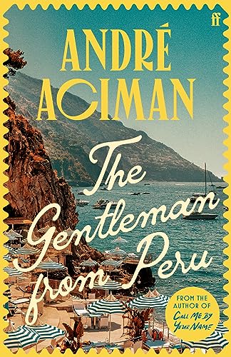 The Gentleman from Peru by Andr� Aciman