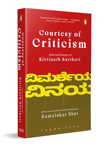 Courtesy of Criticism (Chronicles Series): Selected Essays of Kirtinath Kurtkoti