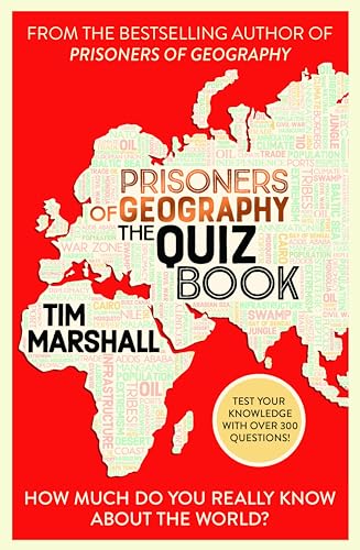 Prisoners of Geography: The Quiz Book: How Much Do You Really Know About the World?