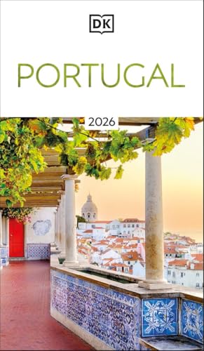DK Portugal: Must-See Sights. Culture & History. Detailed Maps & Tours. Covers Lisbon, Porto, the Algarve, Madeira, & more by Dk Travel