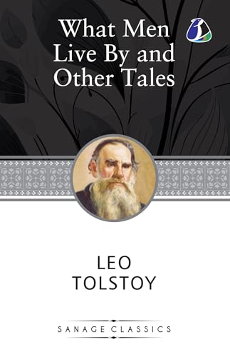 What Men Live By & Other Tales by Leo Tolstoy
