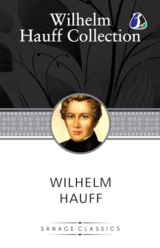 Wilhelm Hauff Novella Collection: Confidential letter to Mr. WA Spöttlich, Othello, The Beggar Woman from the Pont des Arts & Jud Suess by Wilhelm Hauff