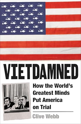 Profile Books Ltd Vietdamned How the Worlds Greatest Minds Put America on Trial.