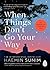When Things Don't Go Your Way: Zen Wisdom for Difficult Times