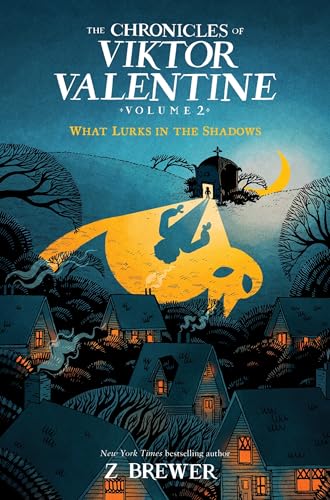The Chronicles of Viktor Valentine #2: What Lurks in the Shadows by Z Brewer