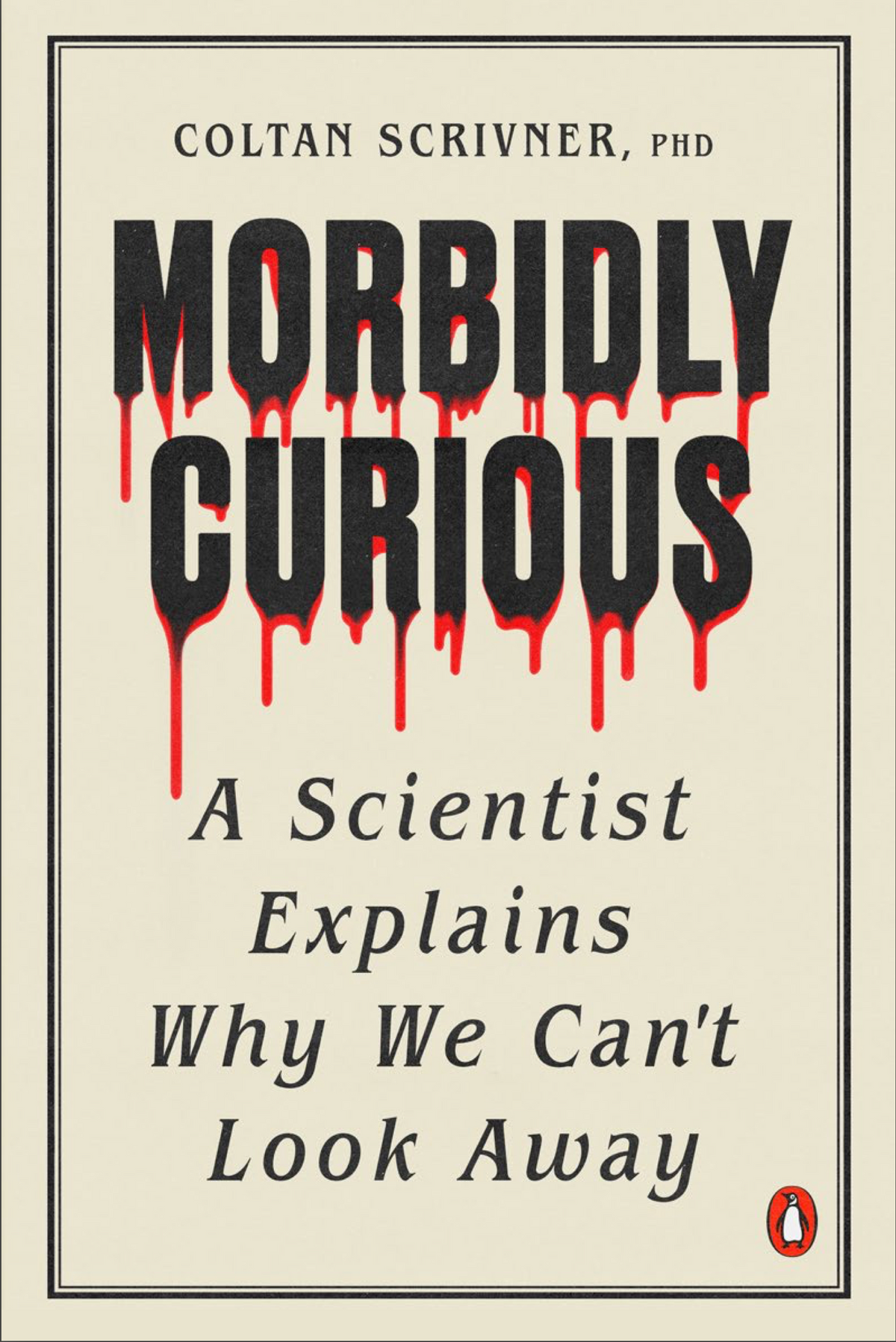 Morbidly Curious: A Scientist Explains Why We Cant Look Away