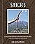 Sticks: A Collection of Sticks & the People Who Love Them, from the Founders of Stick Nation
