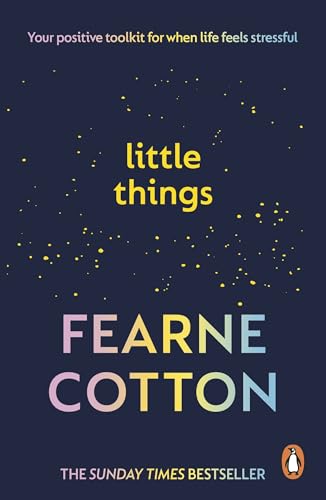 Little Things: Your positive toolkit for when life feels stressful