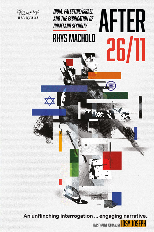 After 26/11: India, Palestine/Israel, and the Fabrication of Homeland Security