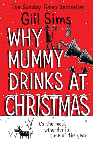 Why Mummy Drinks at Christmas by Sims Gill